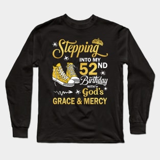 Stepping Into My 52nd Birthday With God's Grace & Mercy Bday Long Sleeve T-Shirt